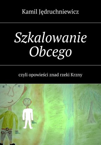 Szkalowanie Obcego Kamil Jędruchniewicz - okladka książki