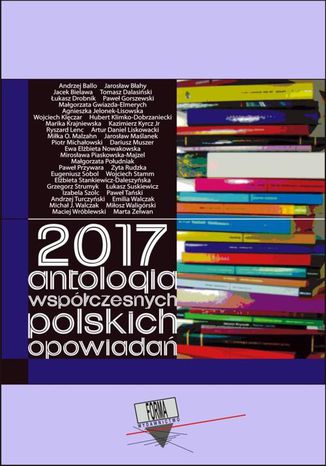 2017. Antologia współczesnych polskich opowiadań Praca zbiorowa - okladka książki