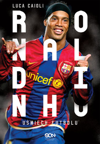 Ronaldinho. Uśmiech futbolu Luca Caioli - okladka książki