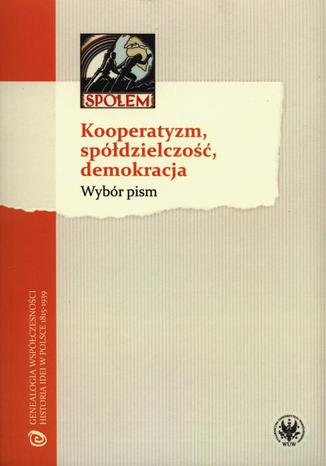 Kooperatyzm, spółdzielczość, demokracja Bartłomiej Błesznowski - okladka książki