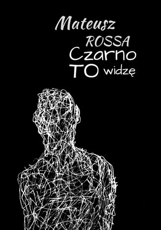 Czarno to widzę Mateusz Rossa - okladka książki