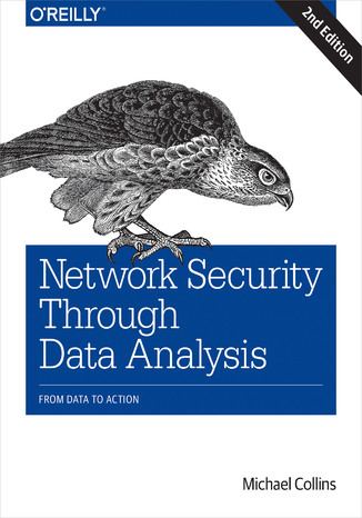 Network Security Through Data Analysis. From Data to Action. 2nd Edition Michael Collins - okladka książki