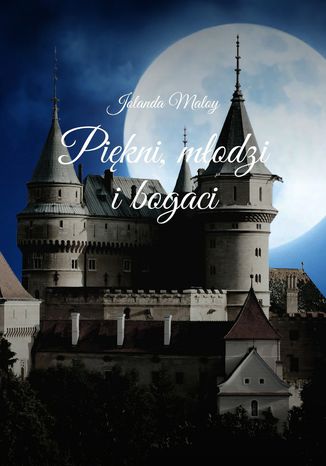 Piękni,  młodzi i bogaci Jolanda Maloy - okladka książki