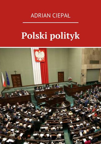 Polski polityk Adrian Ciepał - okladka książki