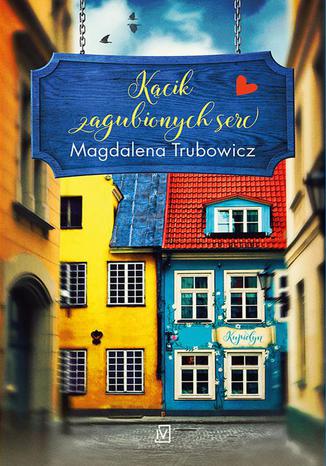 Kącik zagubionych serc Magdalena Trubowicz - okladka książki