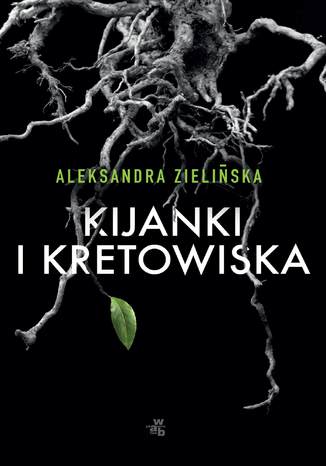 Kijanki i kretowiska Aleksandra Zielińska - okladka książki