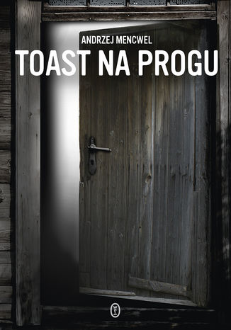 Toast na progu Andrzej Mencwel - okladka książki