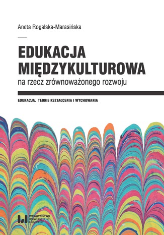 Edukacja międzykulturowa na rzecz zrównoważonego rozwoju Aneta Rogalska-Marasińska - okladka książki