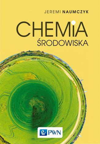 Chemia środowiska Jeremi Naumczyk - okladka książki