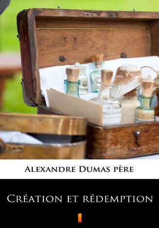 Création et rédemption Alexandre Dumas pere - okladka książki