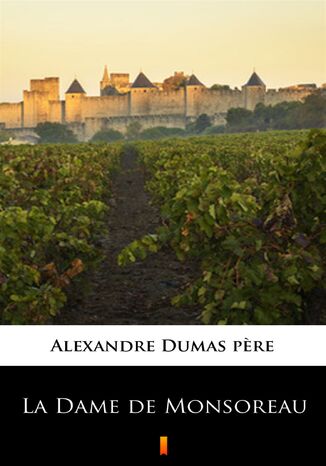 La Dame de Monsoreau Alexandre Dumas pere - okladka książki