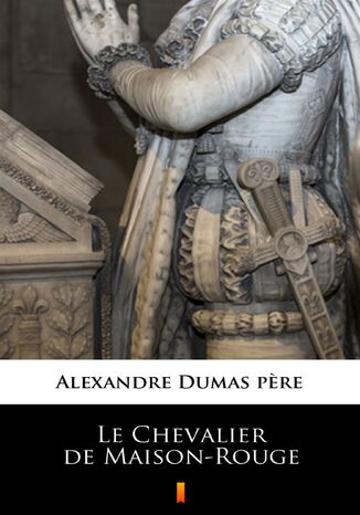 Le Chevalier de Maison-Rouge Alexandre Dumas pere - okladka książki