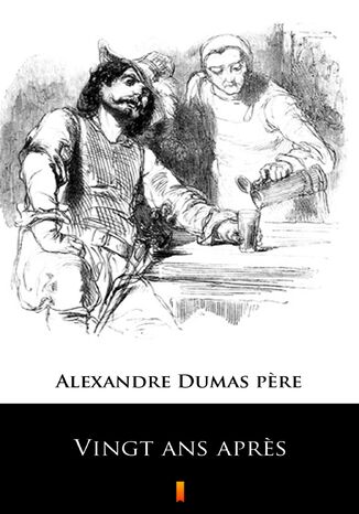 Vingt ans apres Alexandre Dumas pere - okladka książki