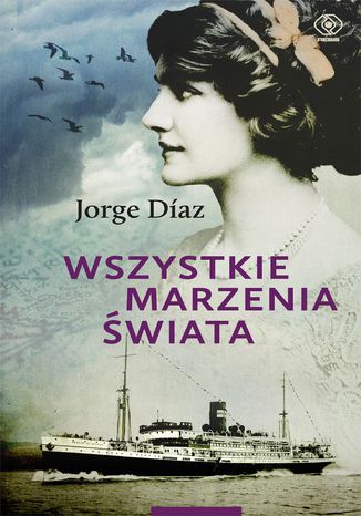 Wszystkie marzenia świata Jorge Diaz - okladka książki