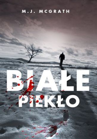 Białe piekło M.J. McGrath - okladka książki