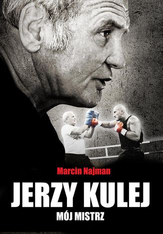 Jerzy Kulej - mój mistrz Marcin Najman - okladka książki