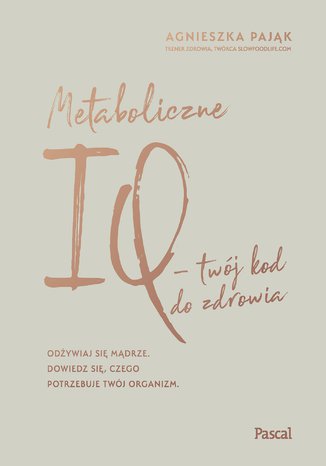 Metaboliczne IQ Agnieszka Pająk - okladka książki