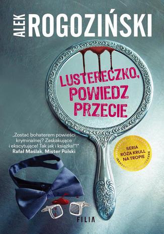 Lustereczko powiedz przecie Alek Rogoziński - okladka książki