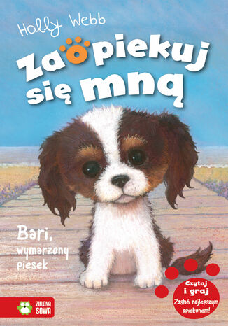 Zaopiekuj się mną (#33). Zaopiekuj się mną. Bari, wymarzony piesek. Tom 33 Holly Webb - okladka książki