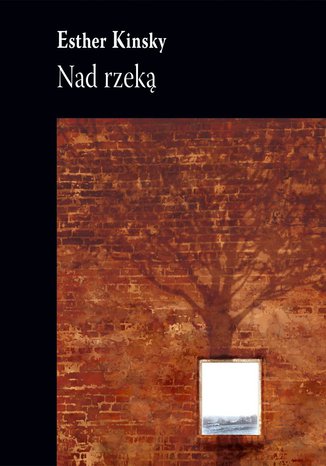 Nad rzeką Esther Kinsky - okladka książki