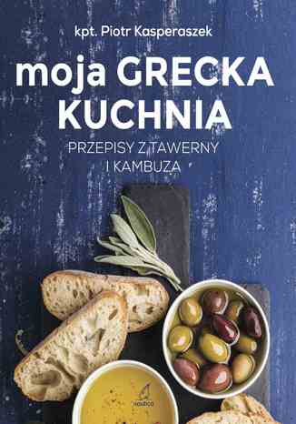 Moja grecka kuchnia Piotr Kasperaszek - okladka książki