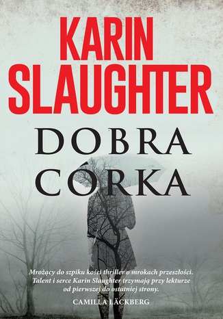 Dobra córka Karin Slaughter - okladka książki