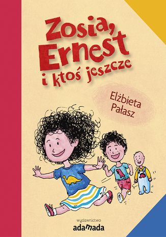Zosia, Ernest i ktoś jeszcze Elżbieta Pałasz - okladka książki