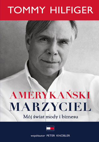 Amerykański marzyciel Tommy Hilfiger, Peter Knobler - okladka książki