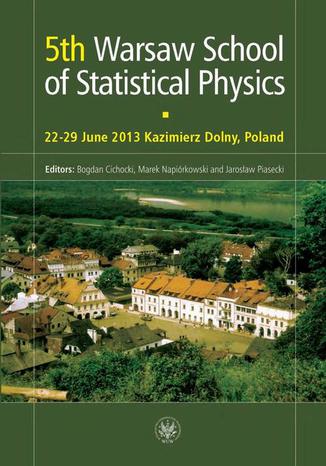 5th Warsaw School of Statistical Physics Bogdan Cichocki, Marek Napiórkowski, Jarosław Piasecki - okladka książki