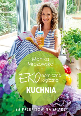 Ekonomiczna Ekologiczna Kuchnia Monika Mrozowska - okladka książki