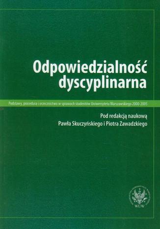 Odpowiedzialność dyscyplinarna Paweł Skuczyński, Piotr Zawadzki - okladka książki