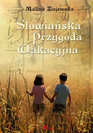 Słowiańska przygoda wakacyjna Malina Ziejewska - okladka książki