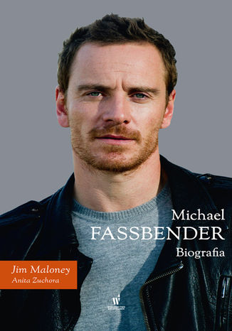 Michael Fassbender. Biografia Jim Maloney, Anita Zuchora - okladka książki
