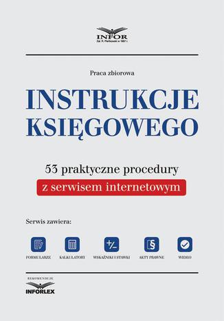 Instrukcje księgowego. 53 praktyczne procedury z serwisem internetowym Infor Pl - okladka książki