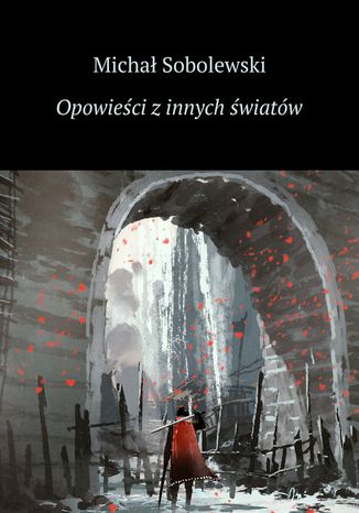 Opowieści z innych światów Michał Sobolewski - okladka książki