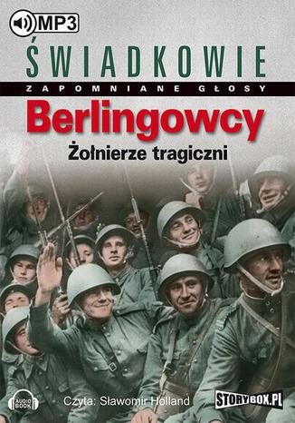 Berlingowcy Żołnierze tragiczni Praca zbiorowa - okladka książki