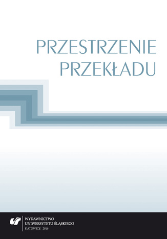 Przestrzenie przekładu red. Jolanta Lubocha-Kruglik, red. Oksana Małysa - okladka książki