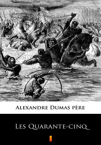 Les Quarante-cinq Alexandre Dumas pere - okladka książki