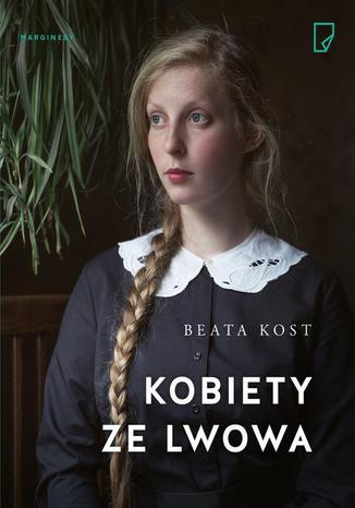 Kobiety ze Lwowa Beata Kost - okladka książki