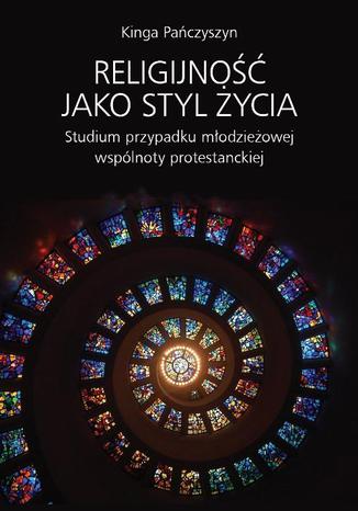 Religijność jako styl życia Kinga Pańczyszyn - okladka książki