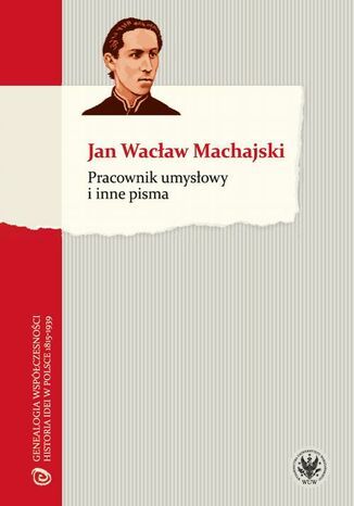 Pracownik umysłowy i inne pisma Jan Wacław Machajski - okladka książki