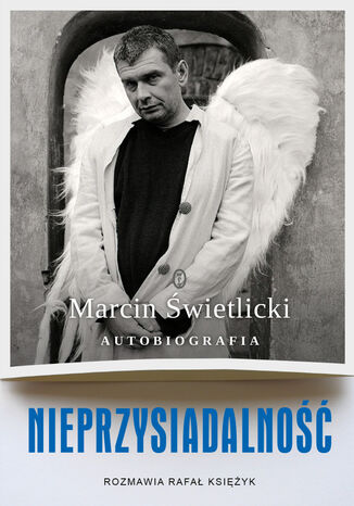 Nieprzysiadalność. Autobiografia Marcin Świetlicki, Rafał Księżyk - okladka książki