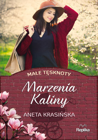 Małe tęsknoty. Marzenia Kaliny Aneta Krasińska - okladka książki