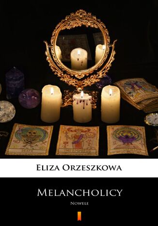 Melancholicy. Nowele Eliza Orzeszkowa - okladka książki