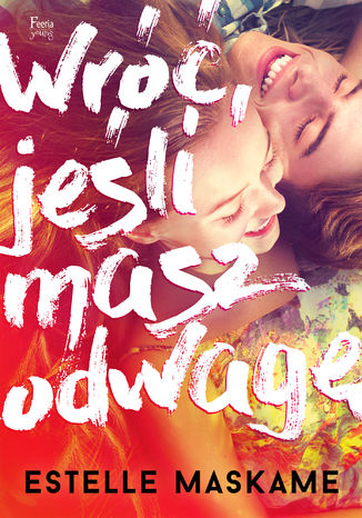 Wróć, jeśli masz odwagę Estelle Maskame - okladka książki