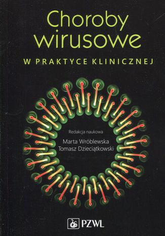 Choroby wirusowe w praktyce klinicznej Marta Wróblewska, Tomasz Dzieciątkowski - okladka książki