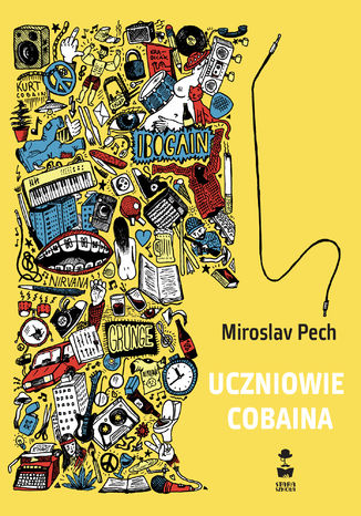 Uczniowie Cobaina Miroslav Pech - okladka książki