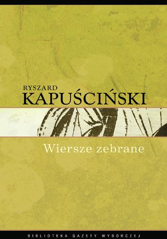 Wiersze zebrane Ryszard Kapuściński - okladka książki