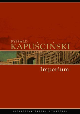 Imperium Ryszard Kapuściński - okladka książki