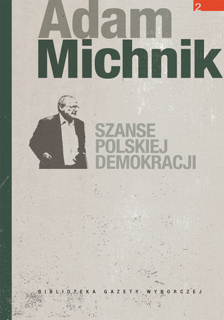 Szanse polskiej demokracji Adam Michnik - okladka książki